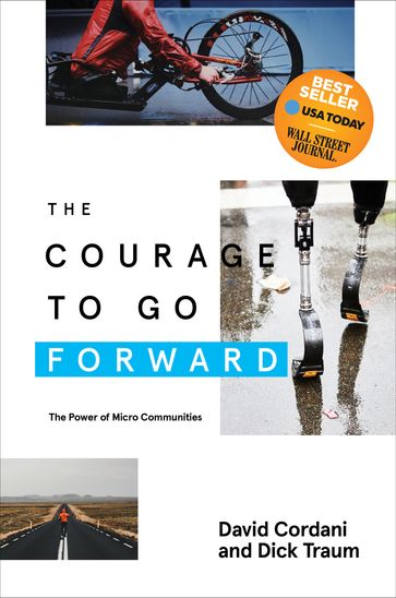 The Courage to Go Forward - David Cordani - Dick Traum