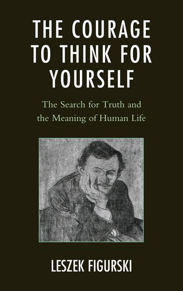 The Courage to Think for Yourself - Leszek Figurski