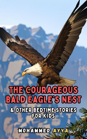 The Courageous Bald Eagle's Nest - mohammed ayya