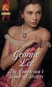 The Courtesan s Book Of Secrets (Mills & Boon Historical)
