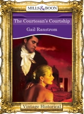 The Courtesan s Courtship (Mills & Boon Historical)