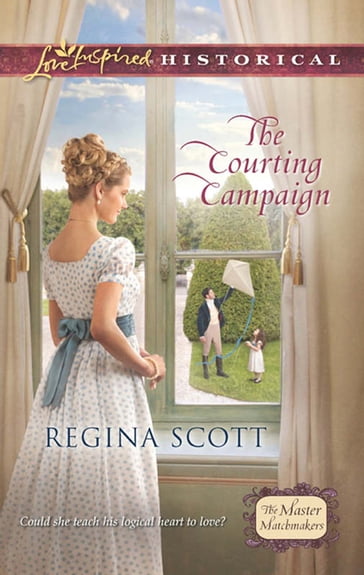 The Courting Campaign (Mills & Boon Love Inspired Historical) (The Master Matchmakers, Book 1) - Regina Scott