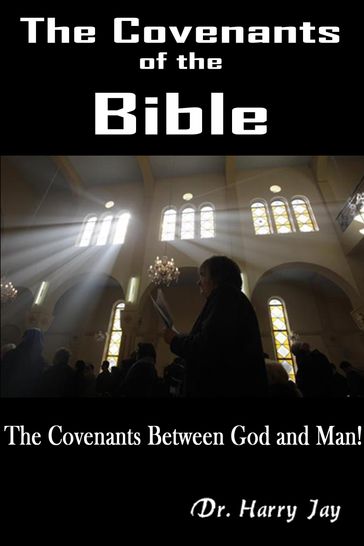 The Covenants of the Bible - HARRY JAY
