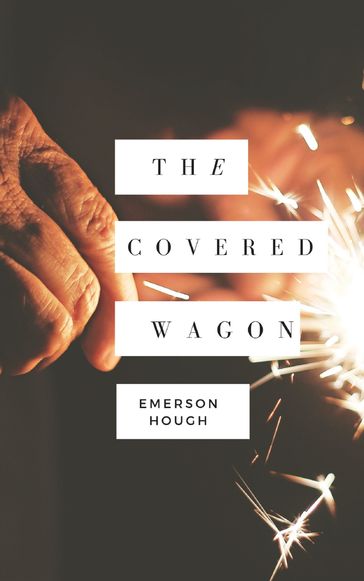 The Covered Wagon - Emerson Hough