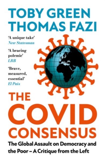 The Covid Consensus - Toby Green - Thomas Fazi