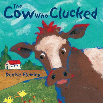 The Cow Who Clucked - Denise Fleming