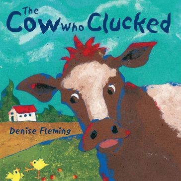 The Cow Who Clucked - Denise Fleming