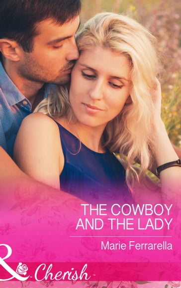 The Cowboy And The Lady (Forever, Texas, Book 13) (Mills & Boon Cherish) - Marie Ferrarella