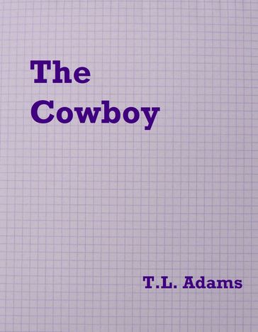 The Cowboy - T.L. Adams