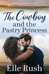 The Cowboy and the Pastry Princess