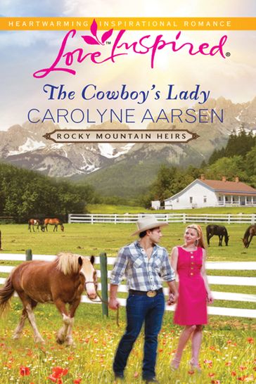 The Cowboy's Lady (Mills & Boon Love Inspired) (Rocky Mountain Heirs, Book 4) - Carolyne Aarsen