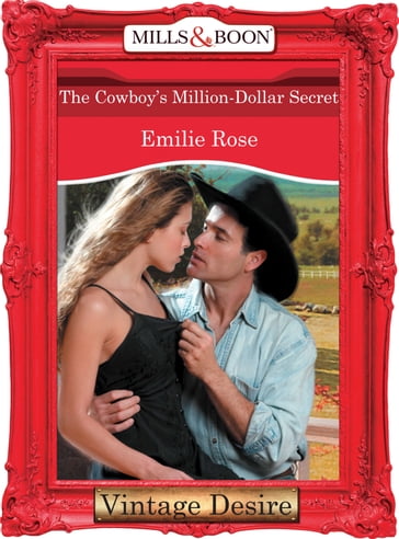 The Cowboy's Million-Dollar Secret (Mills & Boon Desire) - Emilie Rose