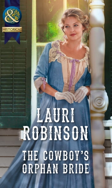 The Cowboy's Orphan Bride (Mills & Boon Historical) - Lauri Robinson