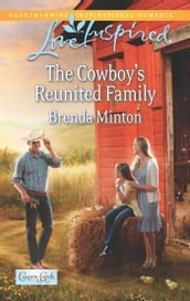 The Cowboy s Reunited Family (Cooper Creek, Book 8) (Mills & Boon Love Inspired)