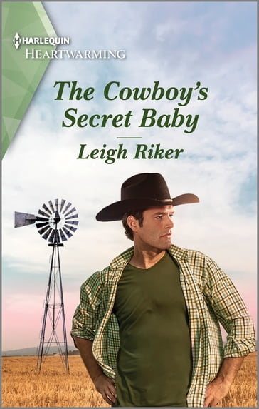 The Cowboy's Secret Baby - Leigh Riker