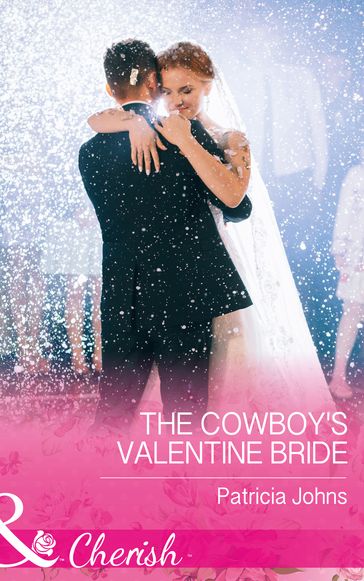 The Cowboy's Valentine Bride (Mills & Boon Cherish) (Hope, Montana, Book 4) - Patricia Johns