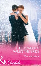The Cowboy s Valentine Bride (Mills & Boon Cherish) (Hope, Montana, Book 4)