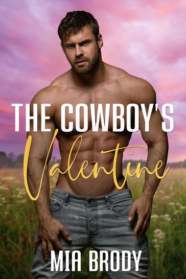 The Cowboy's Valentine - Mia Brody