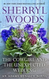 The Cowgirl & The Unexpected Wedding (And Baby Makes Three, Book 7)