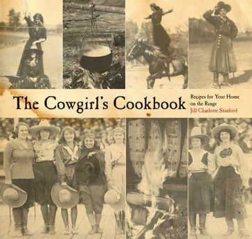 The Cowgirl's Cookbook - Jill Charlotte Stanford