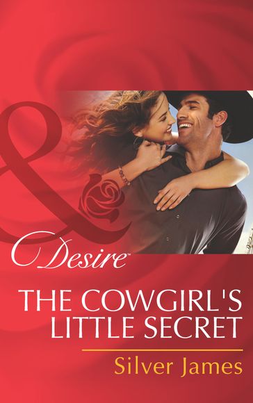 The Cowgirl's Little Secret (Mills & Boon Desire) (Red Dirt Royalty, Book 2) - Silver James