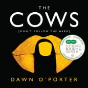 The Cows: The bold, brilliant and hilarious Sunday Times Top Ten bestseller from the author of So Lucky