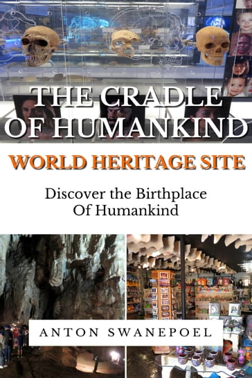 The Cradle of Humankind World Heritage Site - Anton Swanepoel