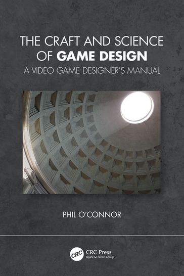 The Craft and Science of Game Design - Philippe O