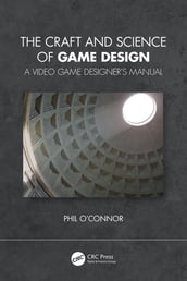 The Craft and Science of Game Design