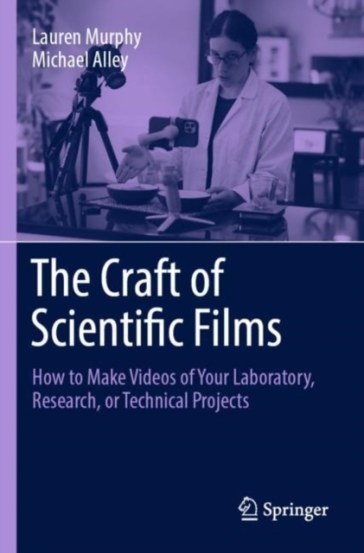 The Craft of Scientific Films - Lauren Murphy - Michael Alley