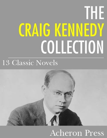 The Craig Kennedy Collection - Arthur Reeve