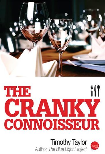 The Cranky Connoisseur - Timothy Taylor