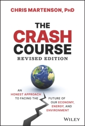 The Crash Course - An Honest Approach to Facing the Future of Our Economy, Energy, and Environment  , Revised Edition