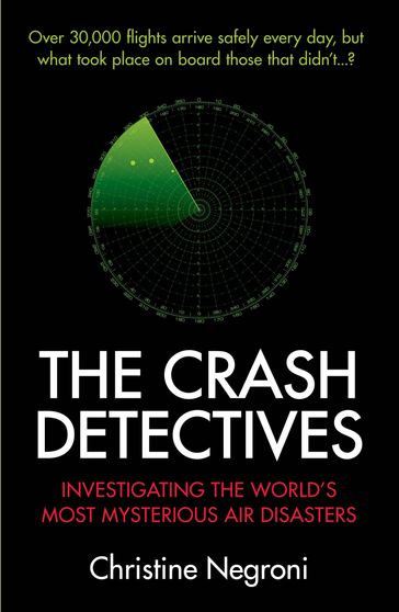 The Crash Detectives - Christine Negroni