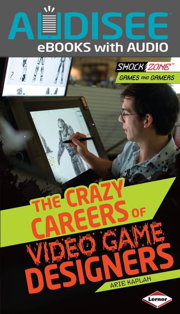 The Crazy Careers of Video Game Designers - Arie Kaplan