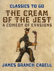 The Cream of the Jest, A Comedy of Evasions