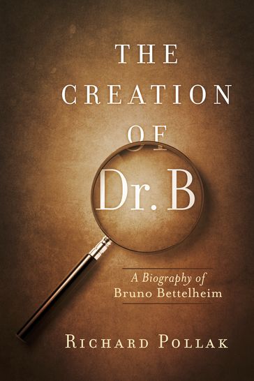 The Creation of Dr. B - Richard Pollak