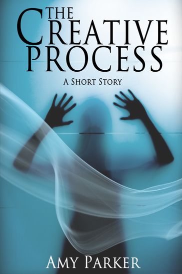The Creative Process - Amy Parker