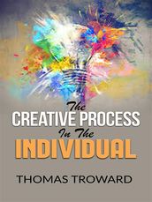 The Creative Process in the Individual