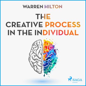 The Creative Process in the Individual (Unabridged) - Warren Hilton
