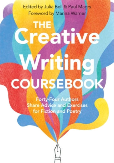 The Creative Writing Coursebook - Julia Bell - Paul Magrs