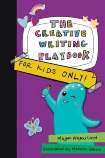 The Creative Writing Playbook - Megan Wagner Lloyd