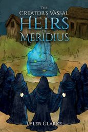 The Creator s Vassal Heirs of Meridius