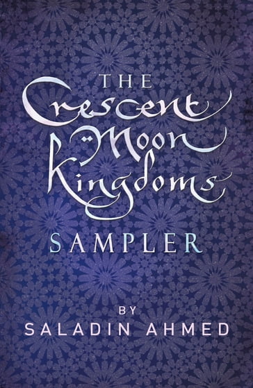 The Crescent Moon Kingdoms Sampler - Saladin Ahmed