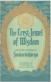The Crest-Jewel of Wisdom and other writings of Sankaracharya