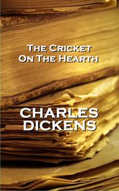 The Cricket On The Hearth, By Charles Dickens