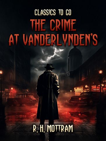 The Crime At Vanderlynden's - R. H. Mottram