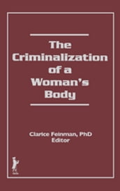 The Criminalization of a Woman s Body