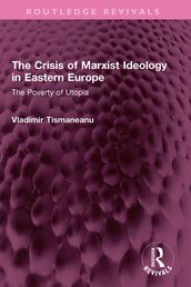 The Crisis of Marxist Ideology in Eastern Europe