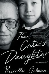 The Critic s Daughter: A Memoir